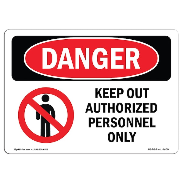 Safety Sign, OSHA Danger, 12" Height, 18" Width, Keep Out Authorized Personnel Only, Landscape